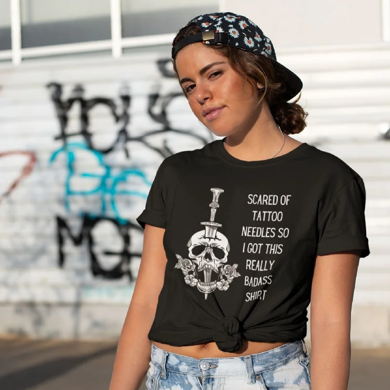 Scared of Tattoo Needles So I Got This Really Badass Shirt Jersey Short Sleeve Tee [Multiple Color Options] Patterned Jersey Tee