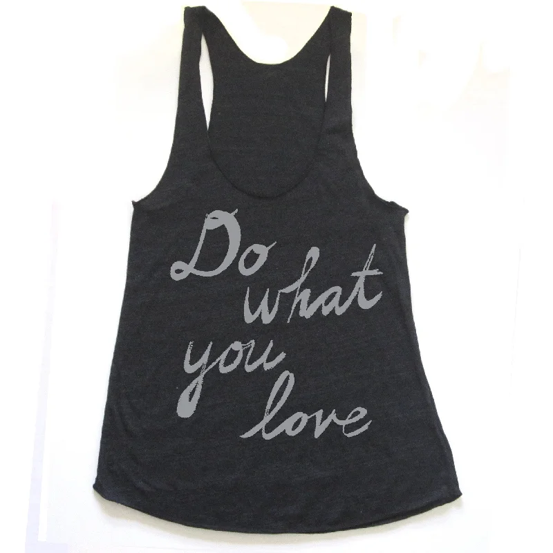 Do what you love : women racerback tri-blend tank stretchy tank top